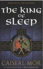 The King of Sleep (The Watchers, #2) (2003) by Caiseal Mór