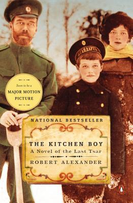 The Kitchen Boy: A Novel of the Last Tsar (2004) by Robert Alexander