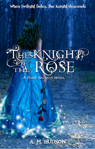 The Knight of the Rose (2000) by A.M. Hudson