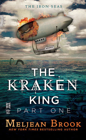 The Kraken King, Part I: The Kraken King and the Scribbling Spinster (2014) by Meljean Brook