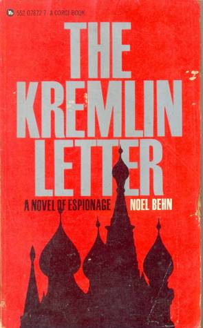 The Kremlin Letter (1968) by Noel Behn