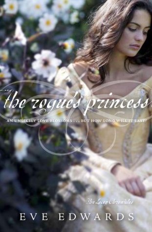 The Lacey Chronicles #3: The Rogue's Princess (2013) by Eve Edwards