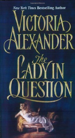 The Lady in Question (2003) by Victoria Alexander