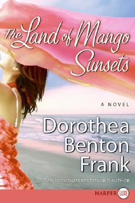 The Land of Mango Sunsets (2007) by Dorothea Benton Frank