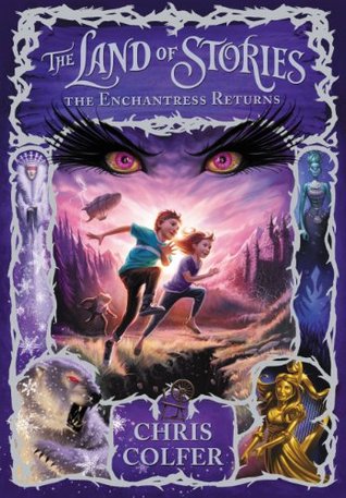 The Land of Stories: The Enchantress Returns (2013) by Chris Colfer