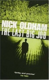 The Last Big Job (2015) by Nick Oldham