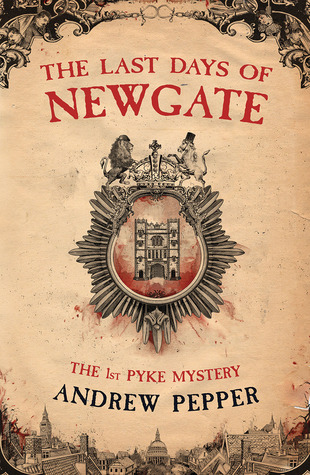 The Last Days of Newgate (2008) by Andrew Pepper