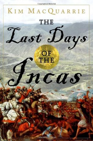 The Last Days of the Incas (2007) by Kim MacQuarrie