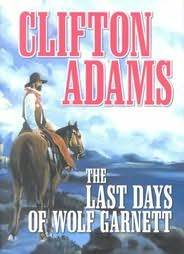 The Last Days of Wolf Garnett (1970) by Clifton Adams