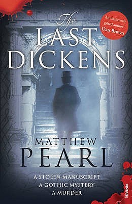 The Last Dickens. Matthew Pearl (2010) by Matthew Pearl