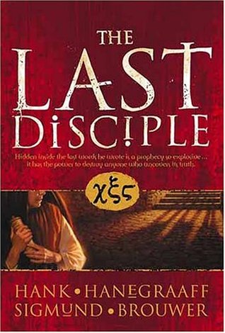 The Last Disciple (2005) by Hank Hanegraaff