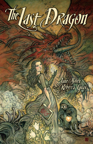 The Last Dragon (2011) by Jane Yolen