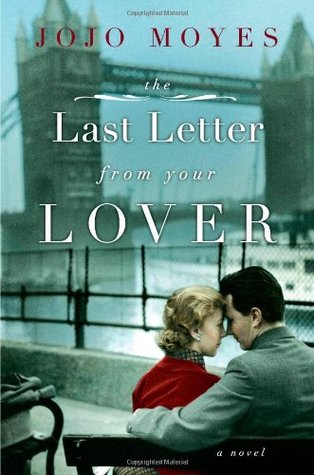The Last Letter from Your Lover (2011) by Jojo Moyes
