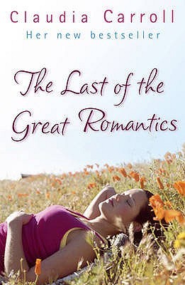 The Last Of The Great Romantics (2006) by Claudia Carroll