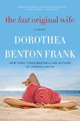 The Last Original Wife (2013) by Dorothea Benton Frank
