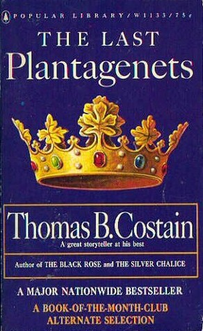 The Last Plantagenets (1963) by Thomas B. Costain