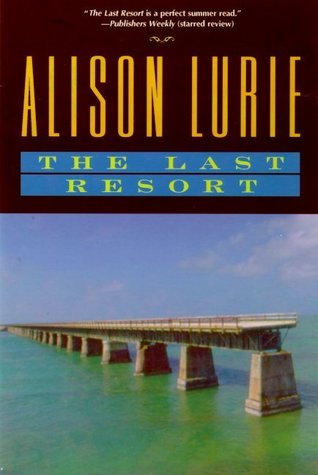 The Last Resort (1999) by Alison Lurie