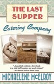 The Last Supper Catering Company (2012) by Michaelene McElroy