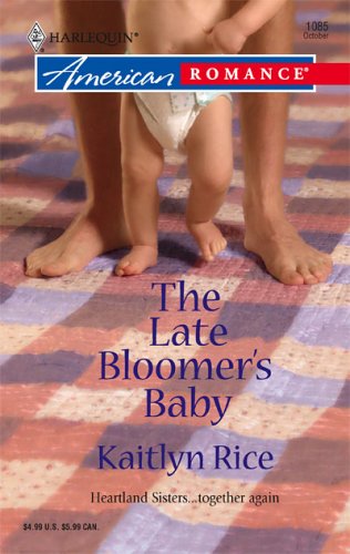 The Late Bloomer's Baby (2005) by Kaitlyn Rice