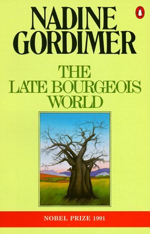 The Late Bourgeois World (1983) by Nadine Gordimer