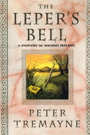 The Leper's Bell (2006) by Peter Tremayne