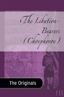 The Libation Bearers (2000) by Aeschylus