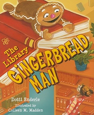 The Library Gingerbread Man (2010) by Dotti Enderle