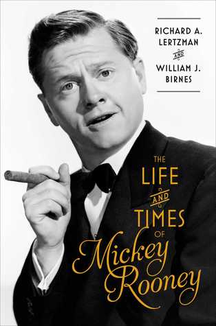 The Life and Times of Mickey Rooney (2015) by William J. Birnes