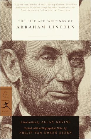 The Life and Writings of Abraham Lincoln (2000) by Abraham Lincoln