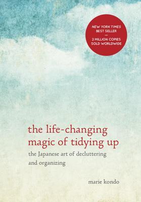 The Life-Changing Magic of Tidying Up: The Japanese Art of Decluttering and Organizing (2011) by Marie Kondō