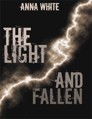 The Light and Fallen (2012) by Anna White