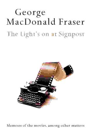 The Light's on at Signpost (2003) by George MacDonald Fraser