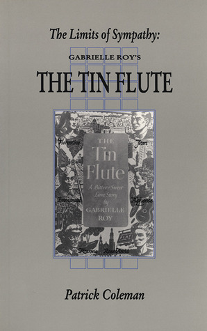 The Limits of Sympathy: Gabrielle Roy's The Tin Flute (1993) by Patrick Coleman