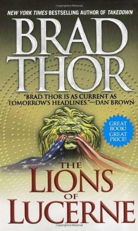 The Lions of Lucerne (2007) by Brad Thor