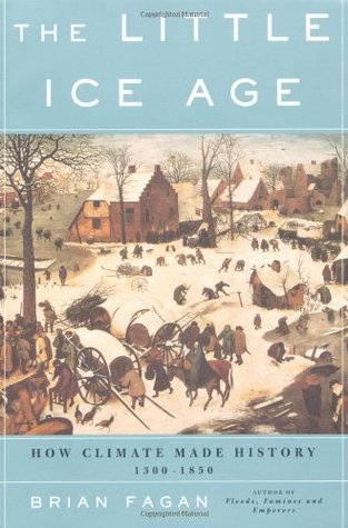 The Little Ice Age: How Climate Made History 1300-1850 (2001)