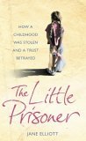 The Little Prisoner (2005) by Jane Elliott