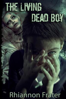 The Living Dead Boy and the Zombie Hunters (2012) by Rhiannon Frater