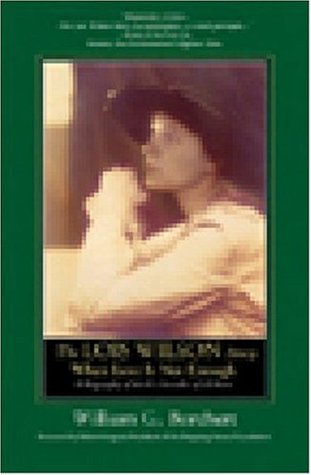 The Lois Wilson Story: When Love is Not Enough: The Authorized Biography of the Cofounder of Al-Anon (2005) by William Borchert