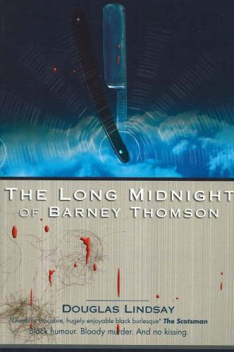 The Long Midnight Of Barney Thomson (2003) by Douglas Lindsay