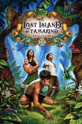 The Lost Island of Tamarind (2008) by Nadia Aguiar