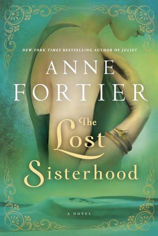 The Lost Sisterhood (2014) by Anne Fortier