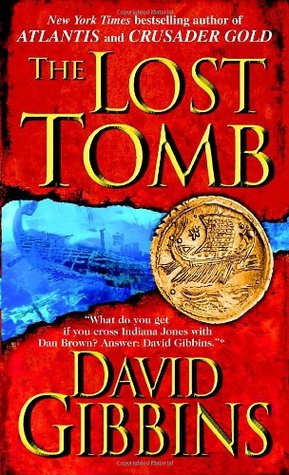 The Lost Tomb (2008) by David Gibbins