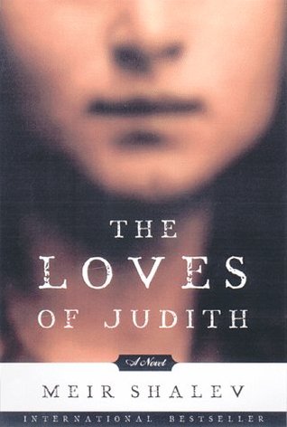 The Loves of Judith (1999) by Meir Shalev