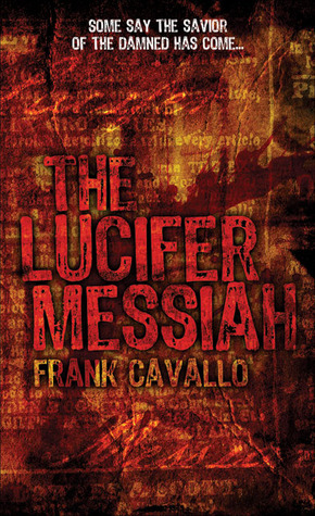 The Lucifer Messiah (2006) by Frank Cavallo