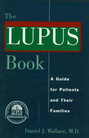 The Lupus Book: A Guide for Patients and Their Families (1995) by Daniel J. Wallace