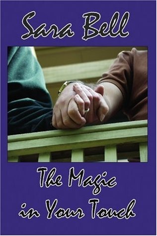 The Magic in Your Touch (2005) by Sara Bell