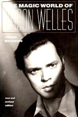 The Magic World of Orson Welles (1989) by James Naremore