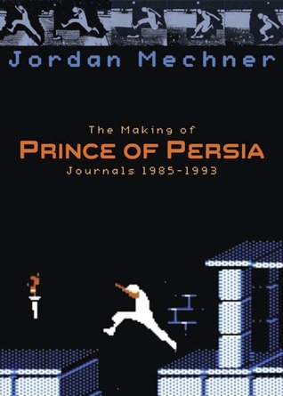 The Making of Prince of Persia (2000) by Jordan Mechner