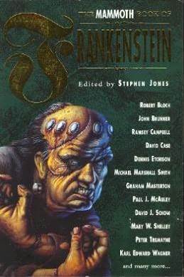 The Mammoth Book of Frankenstein (The Mammoth Book Series) (1994) by Stephen Jones