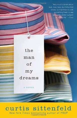 The Man of My Dreams (2007) by Curtis Sittenfeld